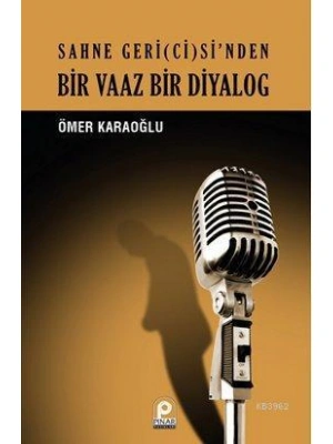 Sahne Geri(ci)sinden| Bir Vaaz Bir Diyalog